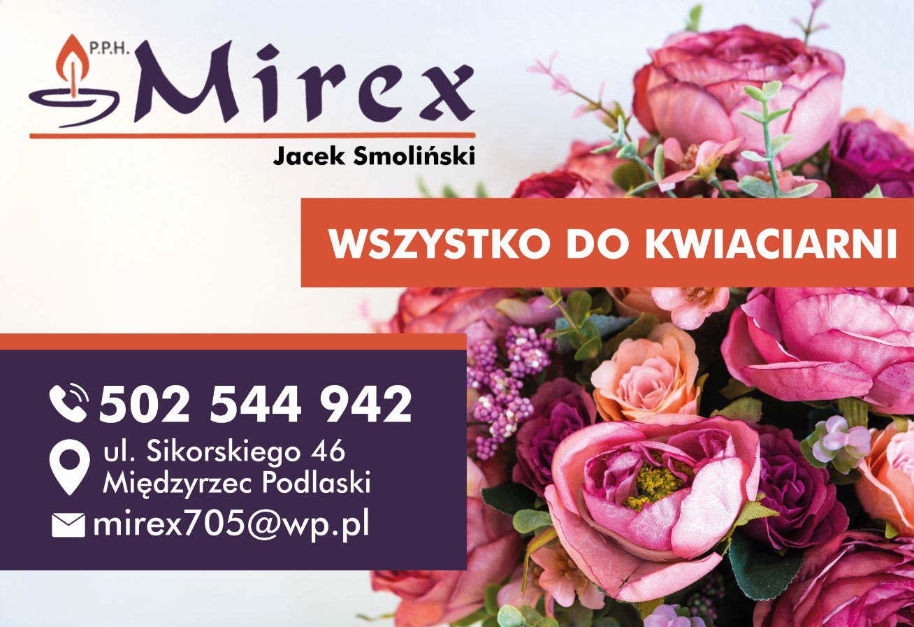 P.P.H. "MIREX" SMOLIŃSKI JACEK - kwiaty sztuczne MIĘDZYRZEC PODLASKI kwiaty sztuczne MIĘDZYRZEC PODLASKI